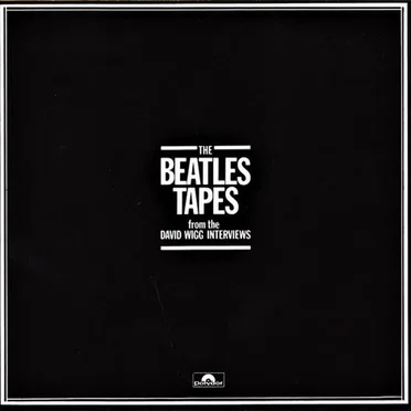 The Beatles Tapes From The David Wigg Interviews by The Beatles - album cover