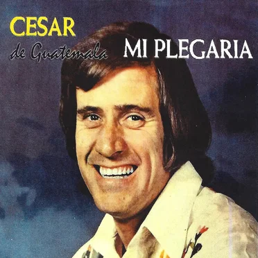 Mi Plegaria by Cesar De Guatemala - album cover