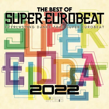 The Best Of Super Eurobeat 2022 by Various Artists - album cover