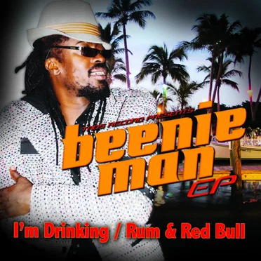 Beenie Man EP - I'm Drinking / Rum & Red Bull