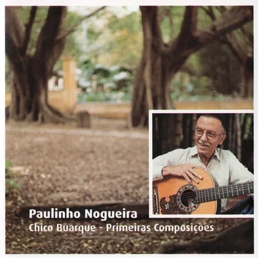 Chico Buarque - Primeiras Composicoes