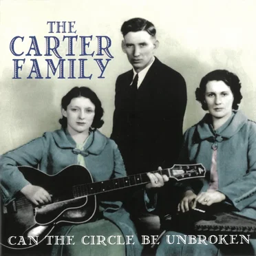 Can the Circle Be Unbroken by The Carter Family - album cover