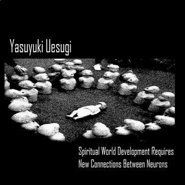 Spiritual World Development Requires New Connections Between Neurons