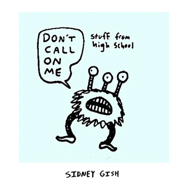 Don’t Call on Me: Stuff From High School