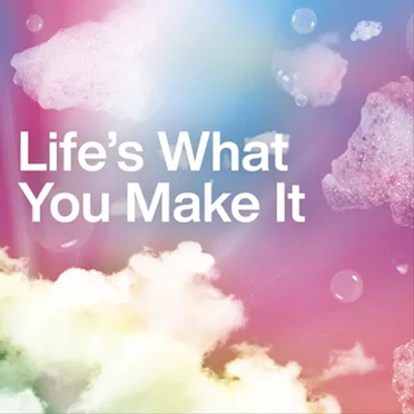 Life’s What You Make It by Various Artists - album cover