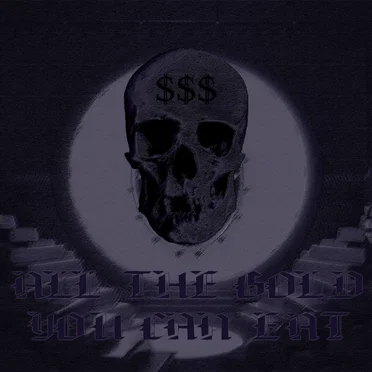 All the Gold You Can Eat