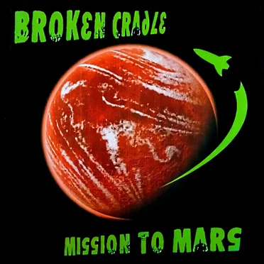 Mission to Mars by Broken Cradle - album cover