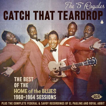 Catch That Teardrop by The “5” Royales - album cover