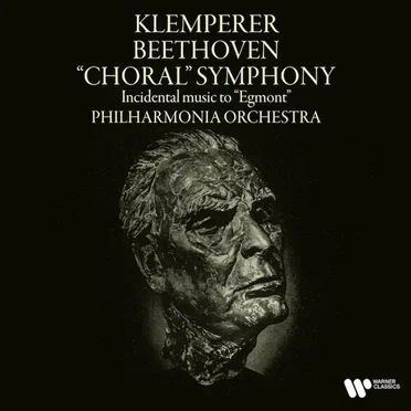 Symphony No. 9, Op. 125 "Choral" & Incidental Music to Egmont, Op. 84