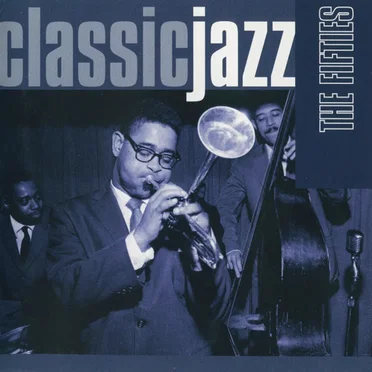Classic Jazz: the Fifties by Various Artists - album cover
