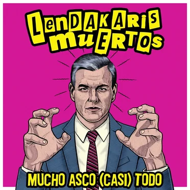 Mucho asco (casi) todo