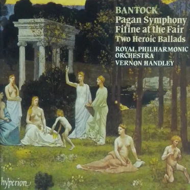 Pagan Symphony / Fifine at the Fair / Two Heroic Ballads