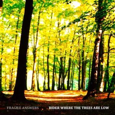 Fragile Answers by Rider Where The Trees Are Low - album cover