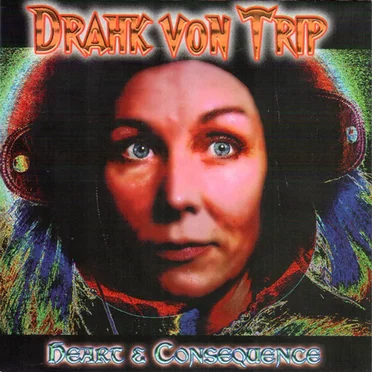 Heart and Consequence by Drahk von Trip - album cover