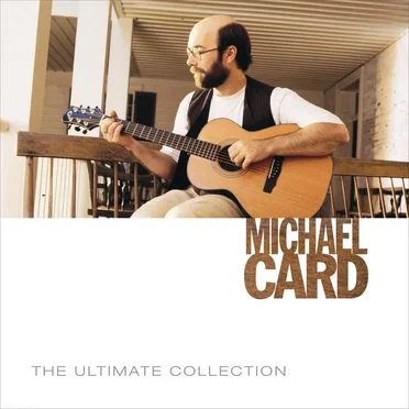 The Ultimate Collection: Michael Card by Michael Card - album cover