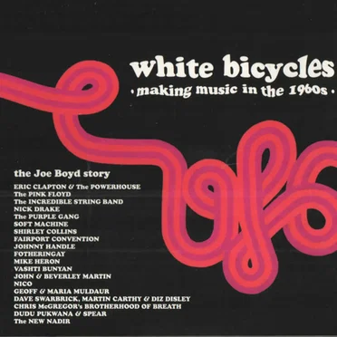 White Bicycles: Making Music in the 1960s: The Joe Boyd Story by Various Artists - album cover