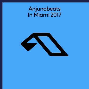 Anjunabeats in Miami 2017 by Various Artists - album cover