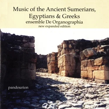 Music of the Ancient Sumerians, Egyptians & Greeks