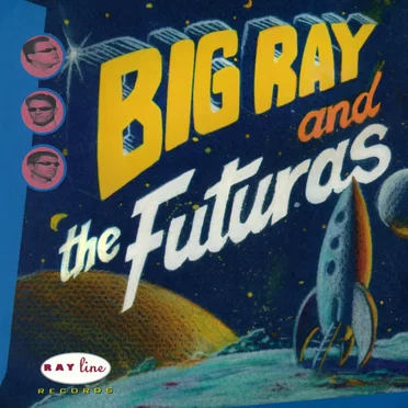Big Ray and the Futuras