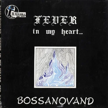FEVER in my heart… by Bossanovand - album cover
