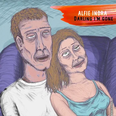 Darling I'm Gone by Alfie Indra - album cover