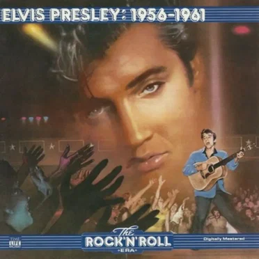 The Rock ’n’ Roll Era: Elvis Presley: 1956–1961