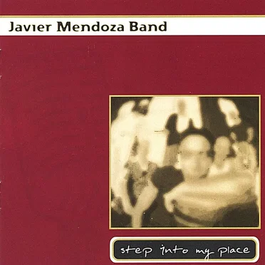 Step Into My Place by Javier Mendoza - album cover