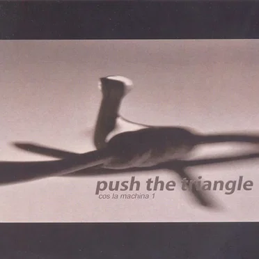 Cos la machina 1 by Push the Triangle - album cover