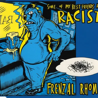 Racist (Some of My Best Friends Are)