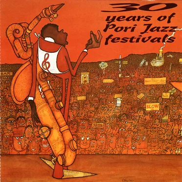 30 Years Of Pori Jazz Festivals (Pori Jazz Highlights 1966-1995) by Various Artists - album cover