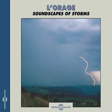 L’Orage / Soundscapes of Storms