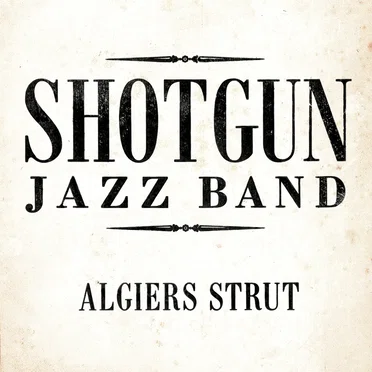 Algiers Strut by Shotgun Jazz Band - album cover