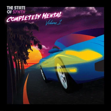 The State of Synth: Completely Mental, Volume 1 by Various Artists - album cover