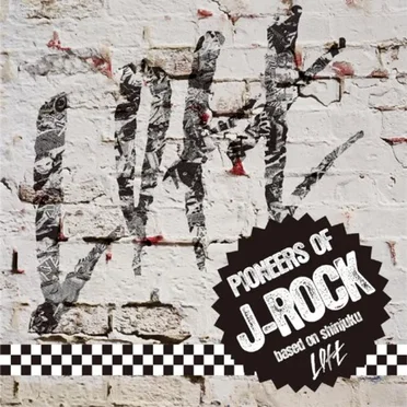 PIONEERS OF J‐ROCK〜based on shinjuku LOFT〜 by Various Artists - album cover