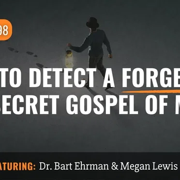 Misquoting Jesus with Bart Ehrman #98, “How to Detect a Forgery: The Secret Gospel of Mark” by Bart D. Ehrman - album cover