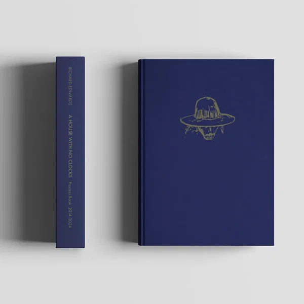 A House With No Clocks - Process Book (2014-2024)