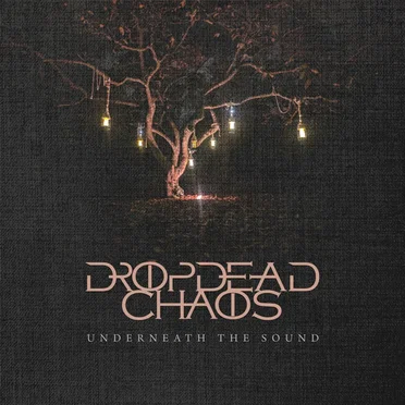 Underneath The Sound by Dropdead Chaos - album cover