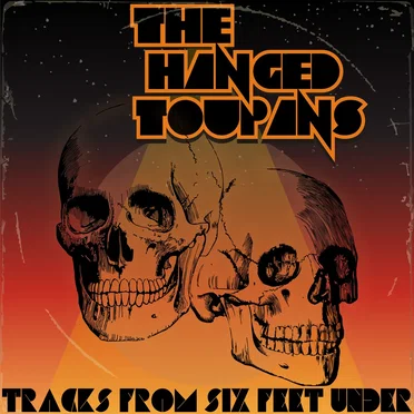 Tracks From Six Feet Under by The Hanged Toupans - album cover