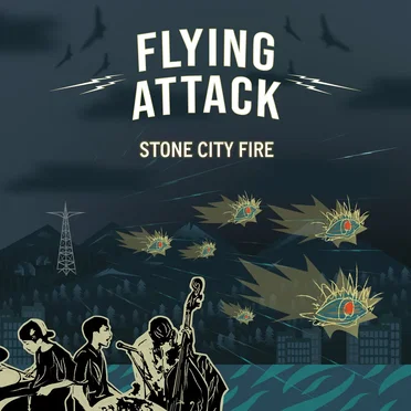 Stone City Fire by Flying Attack - album cover