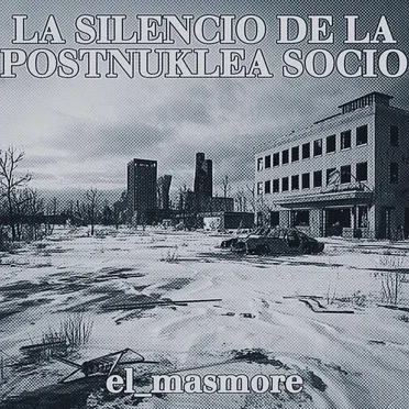 LA SILENCIO DE LA POSTNUKLEA SOCIO