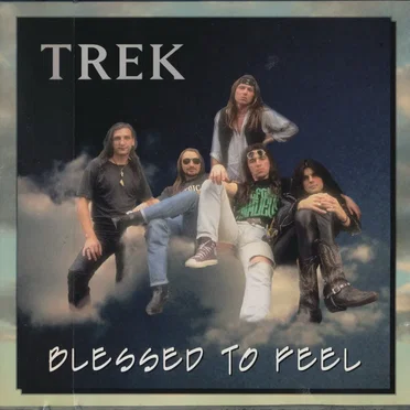Blessed to Feel by Trek - album cover