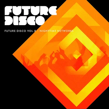 Future Disco, Volume 8: Nighttime Networks by Various Artists - album cover
