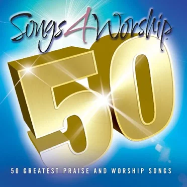 Songs 4 Worship: 50 Greatest Praise and Worship Songs by Various Artists - album cover