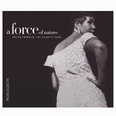 A Force of Nature: Aretha Franklin: The Atlantic Years