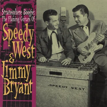 Stratosphere Boogie: The Flaming Guitars of Speedy West & Jimmy Bryant