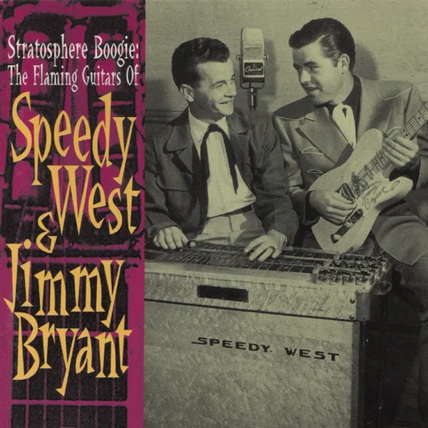 Stratosphere Boogie: The Flaming Guitars of Speedy West & Jimmy Bryant
