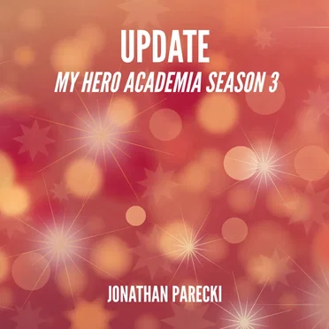 Update (From "My Hero Academia Season 3")