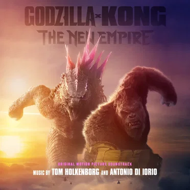Godzilla x Kong: The New Empire: Original Motion Picture Soundtrack