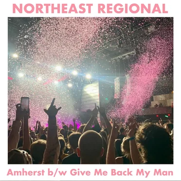 Amherst b/w Give Me Back My Man by Northeast Regional - album cover