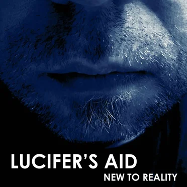 New to Reality by Lucifer’s Aid - album cover